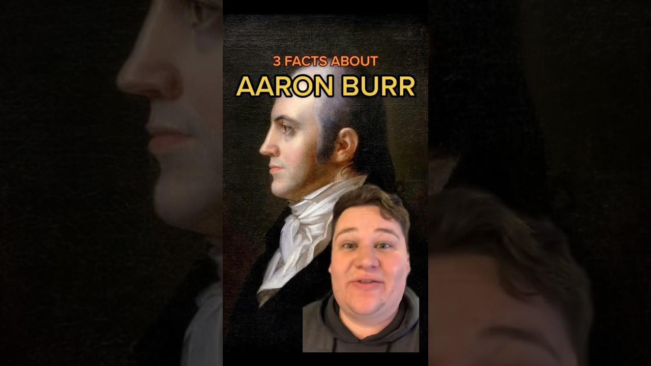 3 FACTS ABOUT AARON BURR 