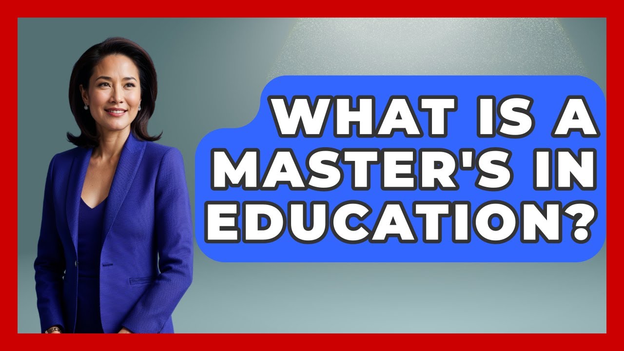 What Is A Master's In Education? - Aspiring Teacher Guide