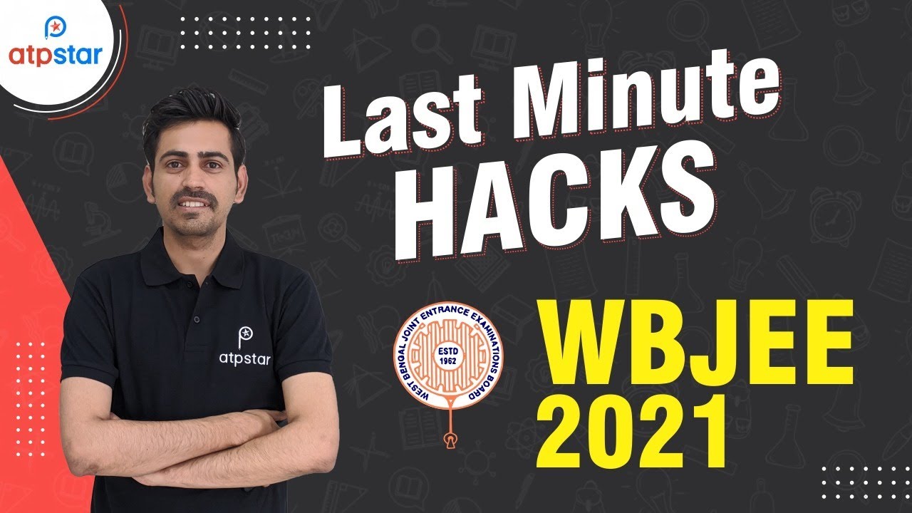 Last minute Hacks | Preparation Strategy | WBJEE 2021 | ATP STAR JEE