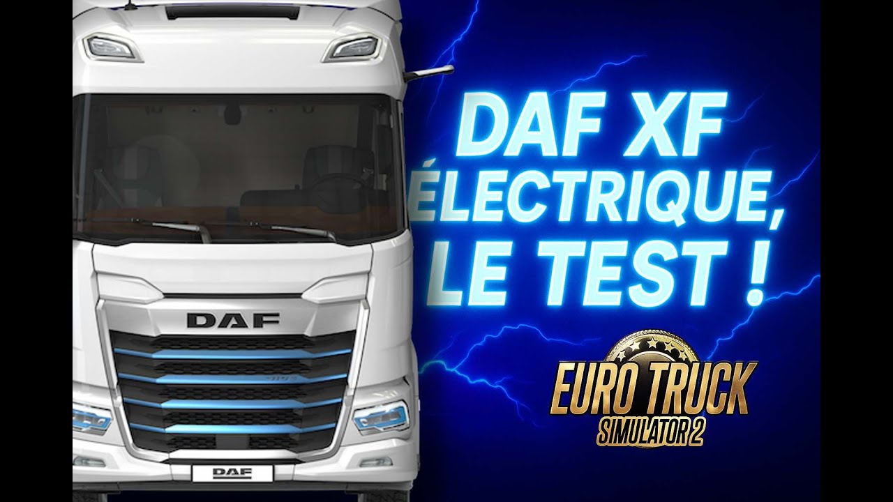 [ ETS 2 1.56 ] 🔹DAF XF ELECTRIQUE LE TEST!🔹