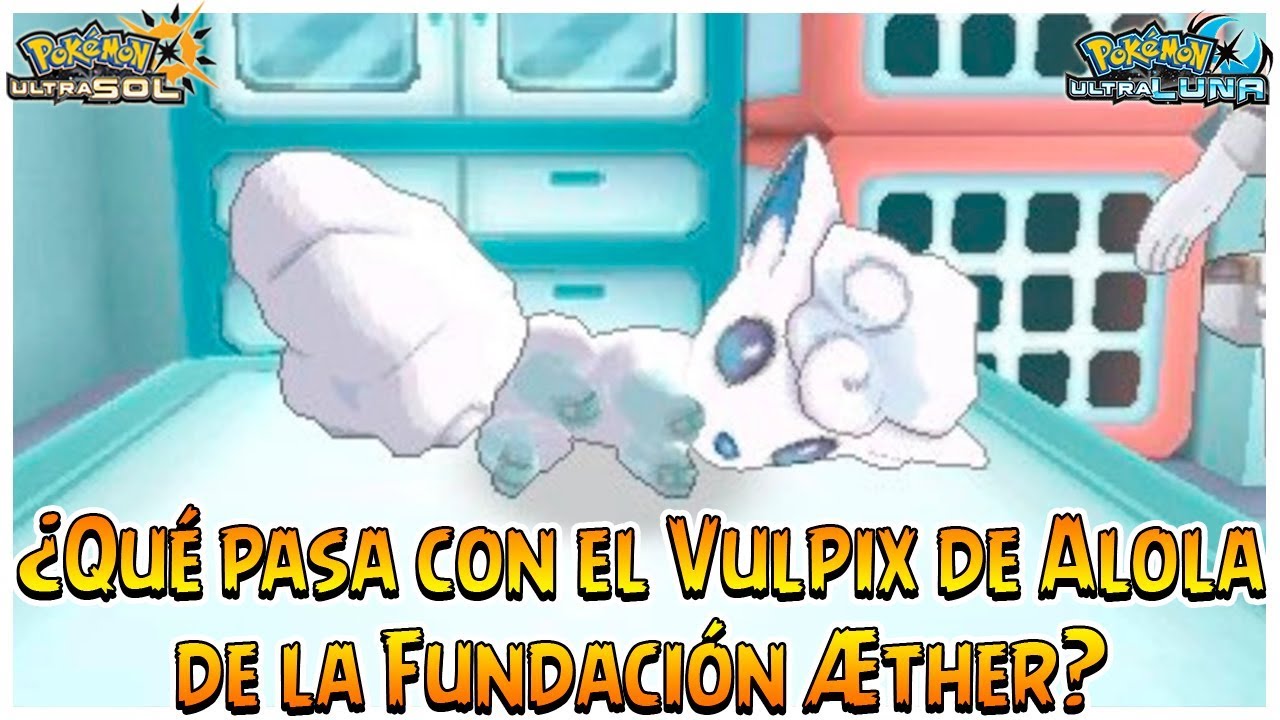 ¿Qué pasa con el Vulpix de Alola de la Fundación Æther? - Pokémon Ultrasol y Ultraluna