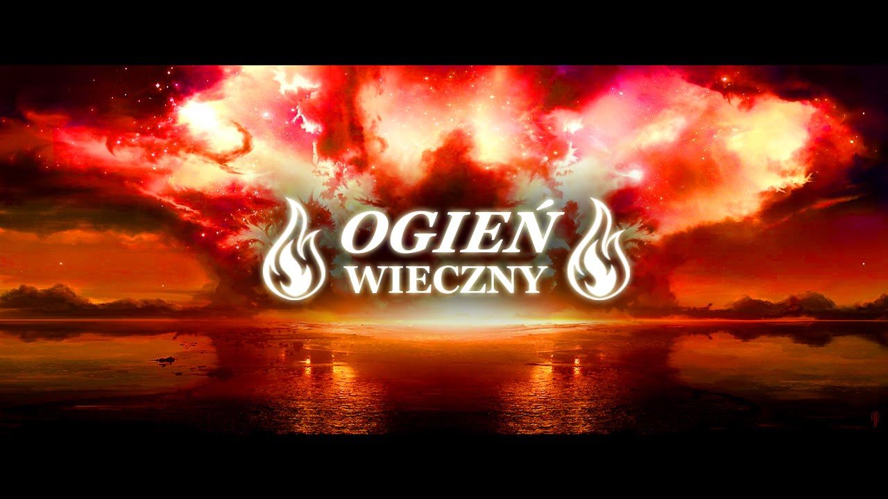 Wieczny- Ogień [prod. DJaChu/Patryk Ł.] |11. W G&Oacute;RĘ 2016|