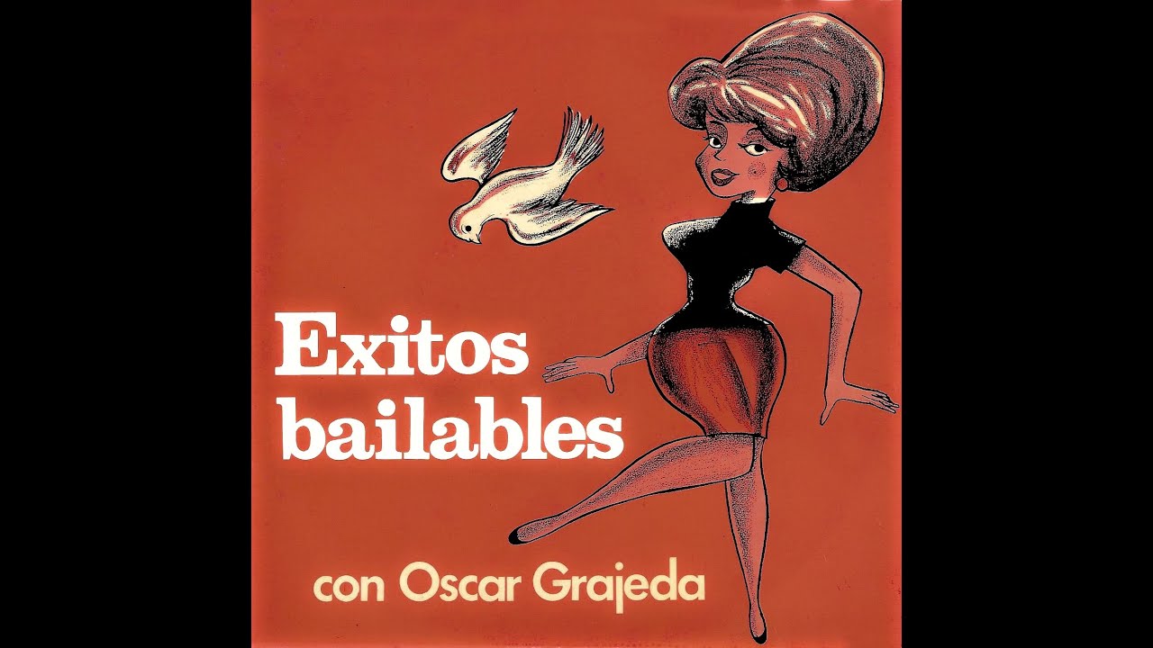 OSCAR GRAJEDA - EXITOS BAILABLES 1967