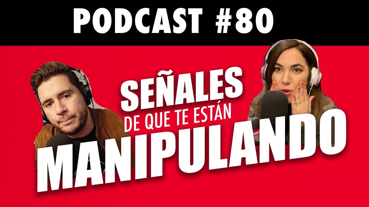Señales de que te estan manipulando / PODCAST #80 / Casados y complicados
