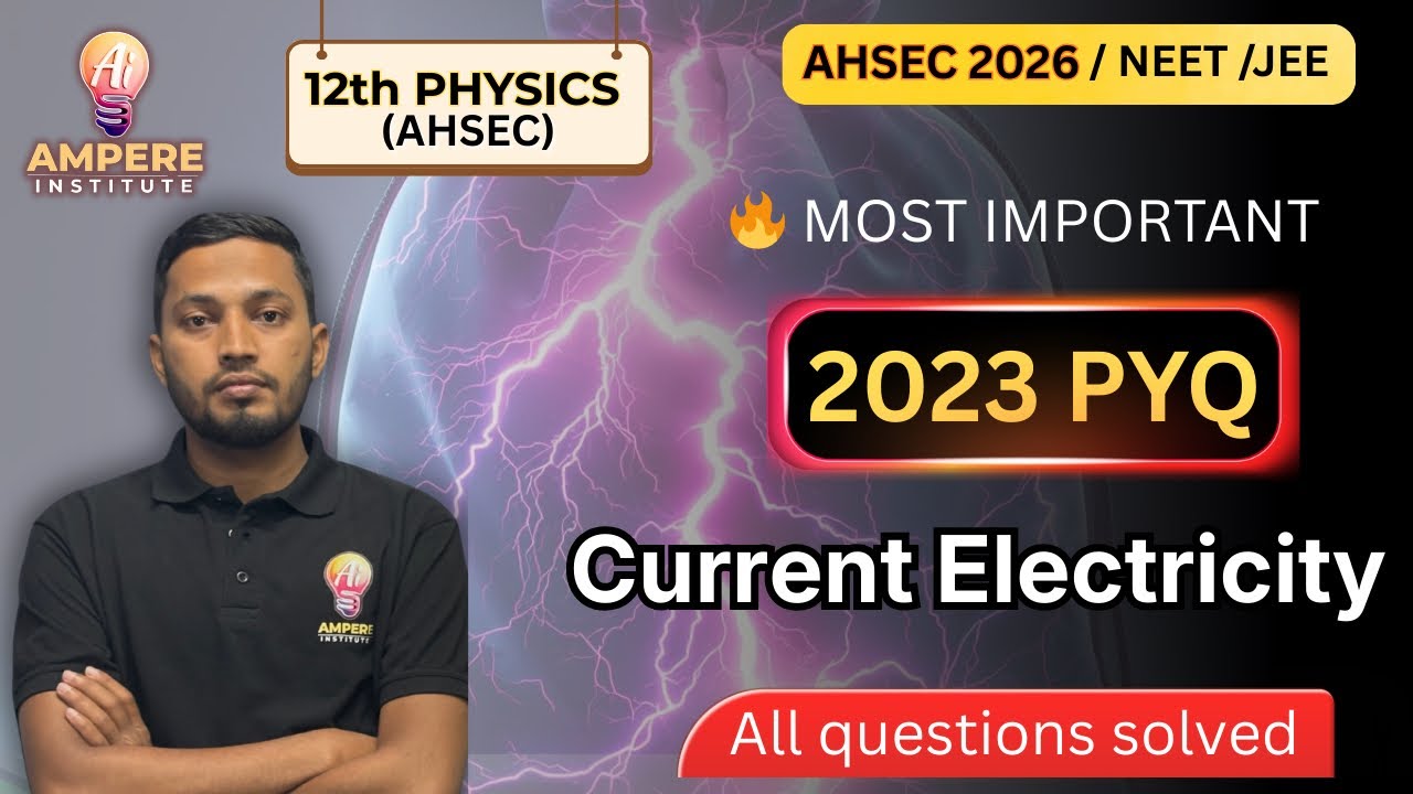 Current Electricity 2023 PYQ Solved🔥AHSEC Class 12 Physics | All Questions #AHSEC2026 #Physics