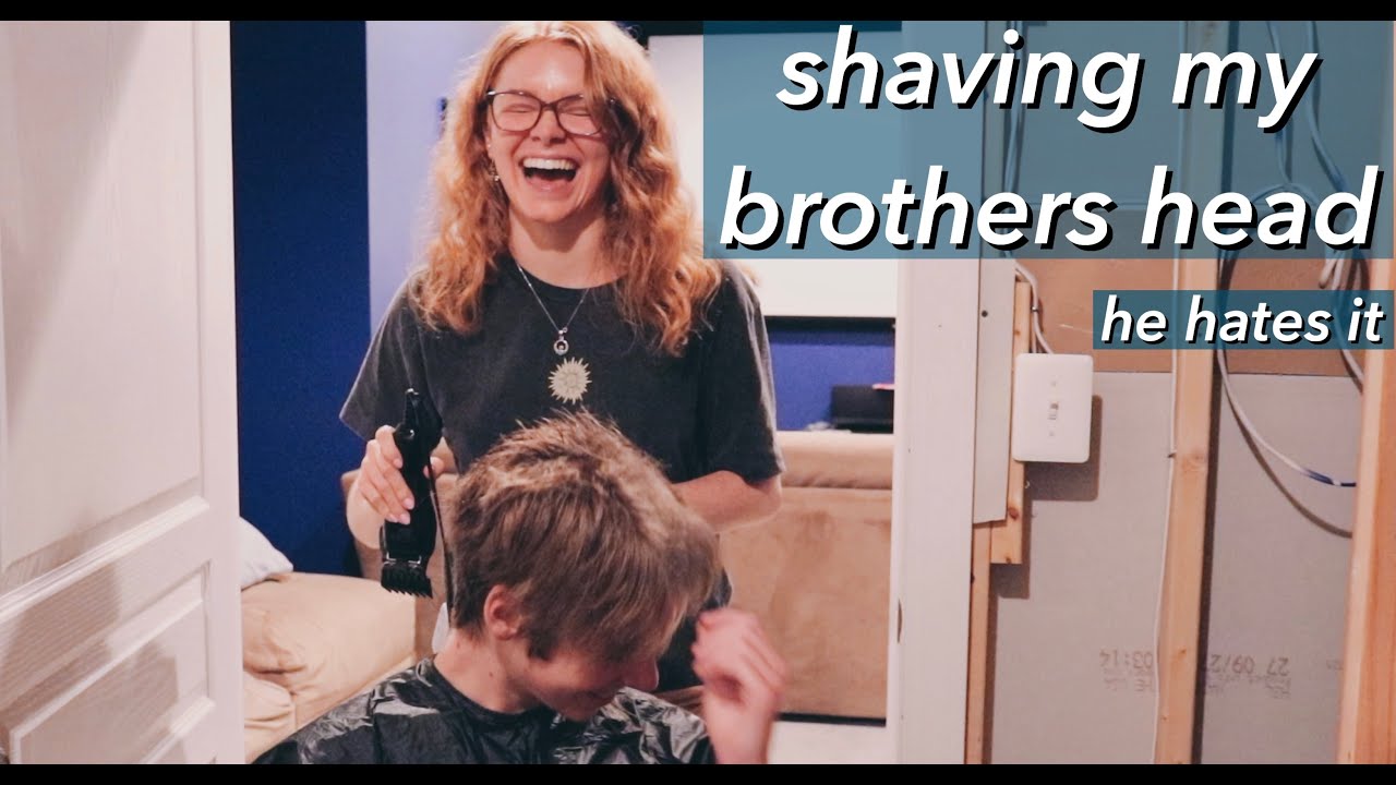 i shaved my brothers head in our basement