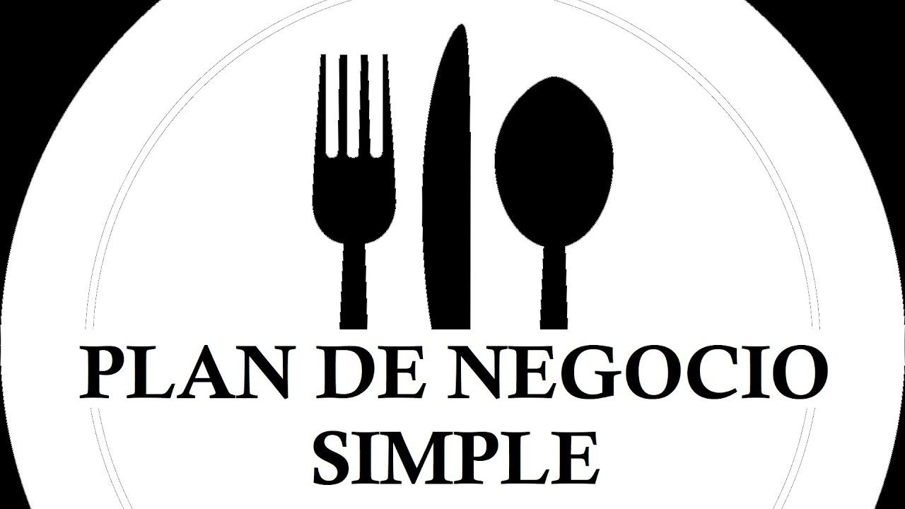 PLAN DE NEGOCIO SIMPLIFICADO para bares, restaurantes, cafeterías o negocios de comida para llevar.