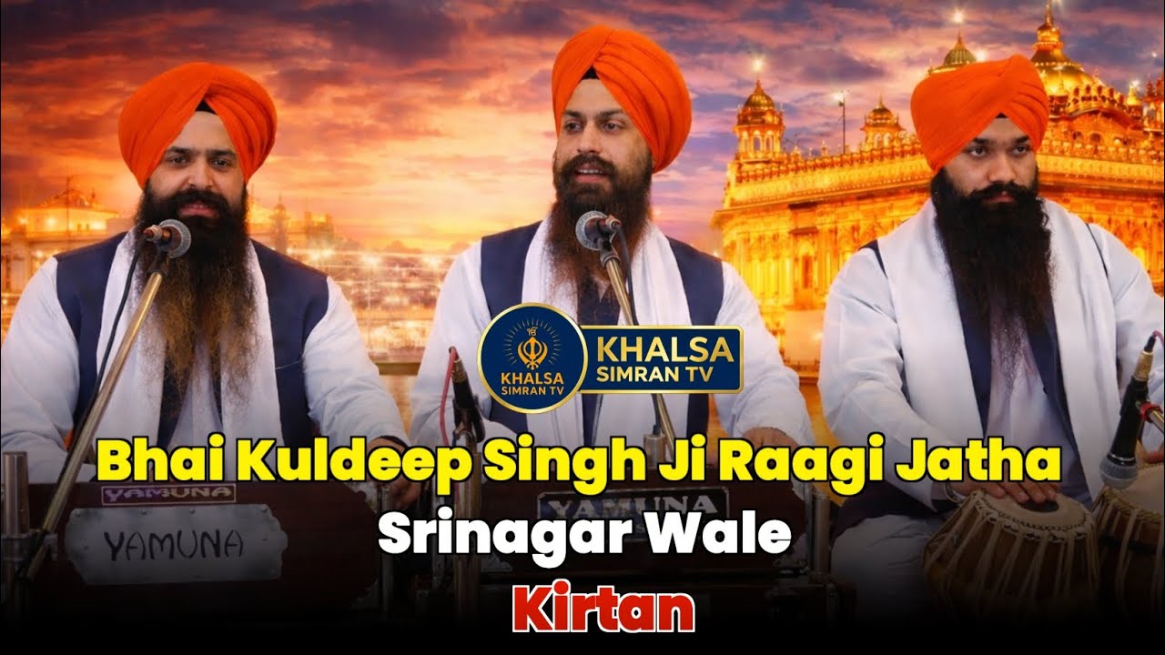 Bhai Kuldeep Singh Ji Raagi Jatha | Srinagar Wale | Kirtan | Khalsa Simran TV 