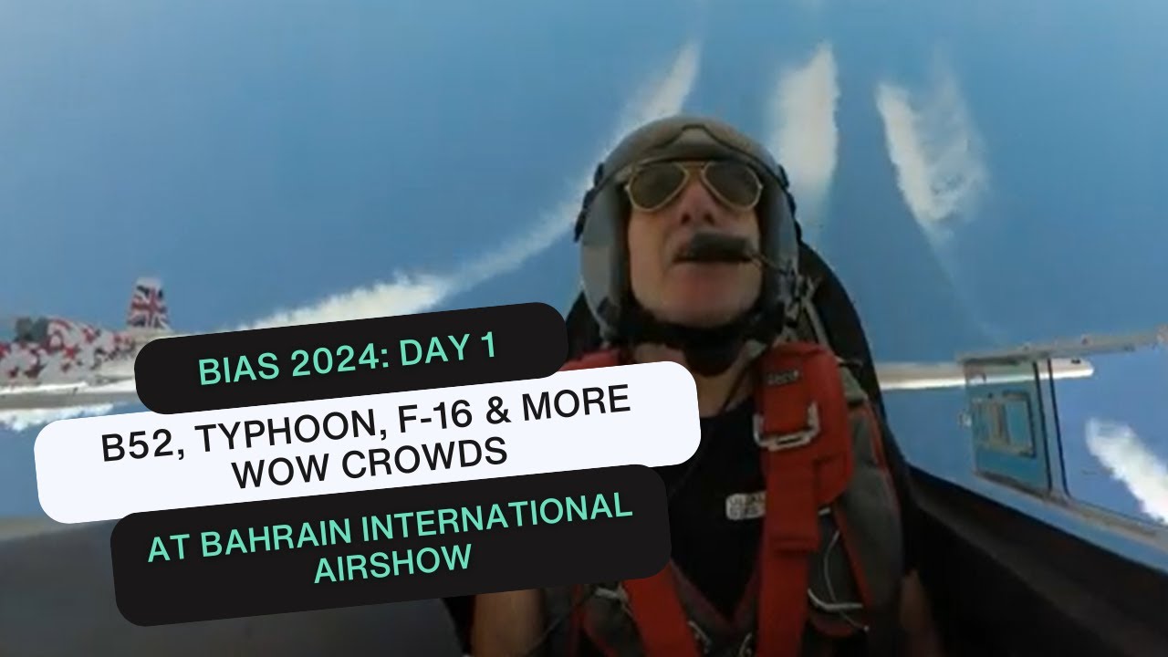 B-52, Typhoon, Saudi Hawks & more wow crowds | Day 1 highlights | Bahrain International Airshow