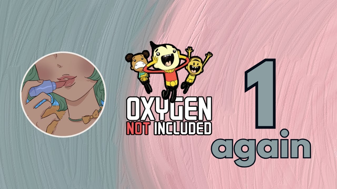 Peach Plays Oxygen Not Included.. Again