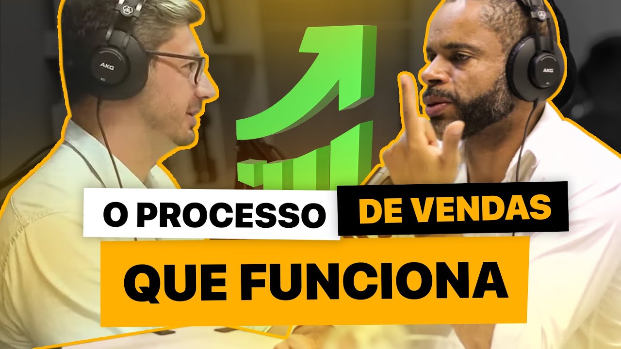 PROCESSO DE VENDAS → O passo a passo que FUNCIONA! | Podcast EAG #006