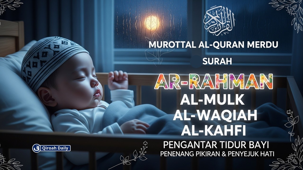 MUROTTAL ARRAHMAN, AL MULK, AL WAQIAH, AL KAHFI | AL-QURAN MERDU PENGANTAR TIDUR YANG MENENANGKAN