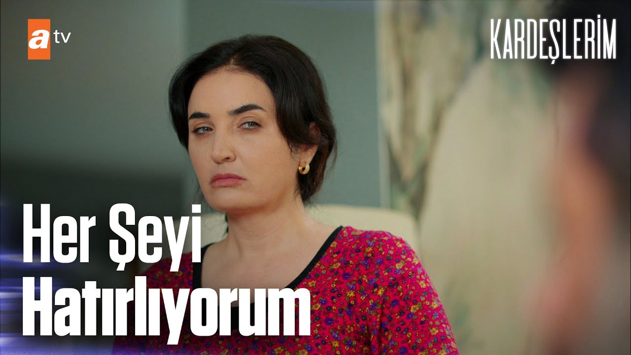 Şengül: ''Hatırlamamam gereken her şeyi hatırlıyorum...'' - Kardeşlerim 40. Bölüm