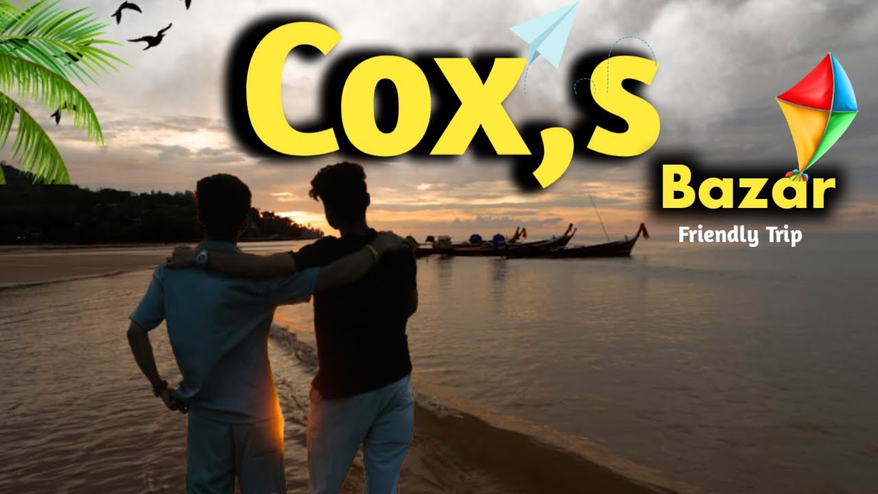 Cox's Bazar | কক্সবাজার ভ্রমণের সবকিছু | Gazipur To Cox’s Bazar | Rakib Hasan Chowdhury