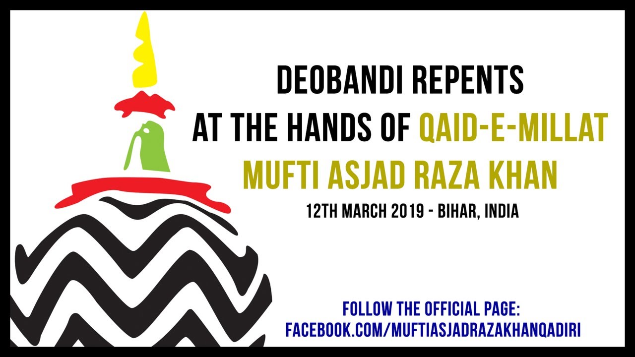 Deobandi repents at the hands of Mufti Asjad Raza Khan