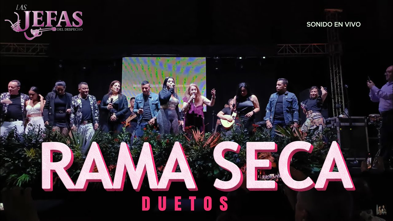 Las Jefas - Hermanas Calle - Las Alondras - Dueto del Pueblo - Esteban y Wilson - RAMA SECA