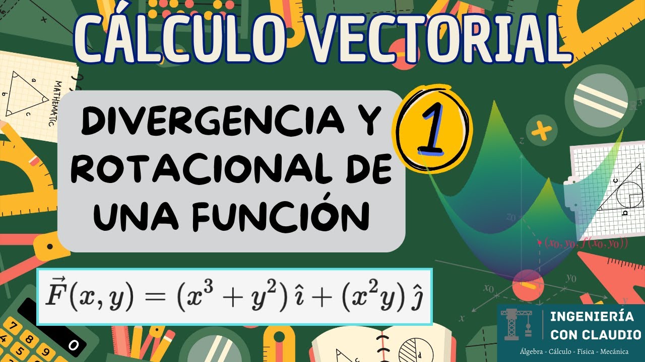 Cálculo Vectorial - Divergencia y rotacional – Ejercicio 1 resuelto paso a paso