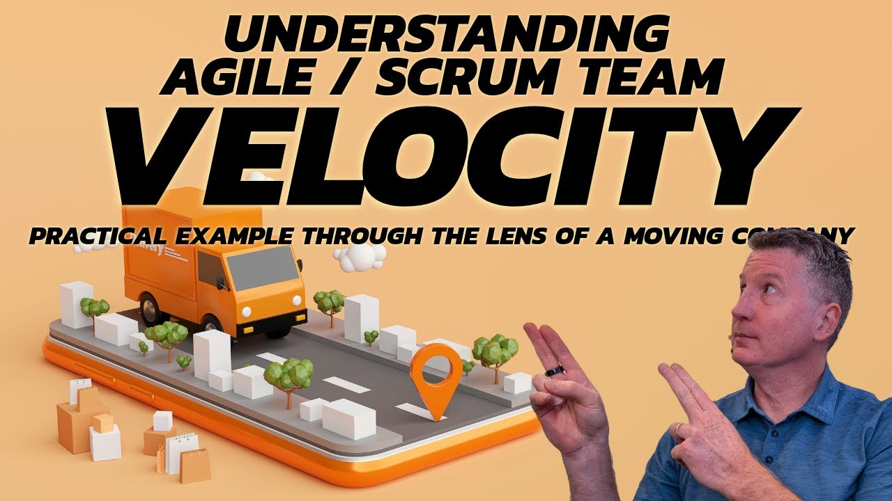Understanding Team Velocity in Scrum & Agile: Lessons from a Moving Company