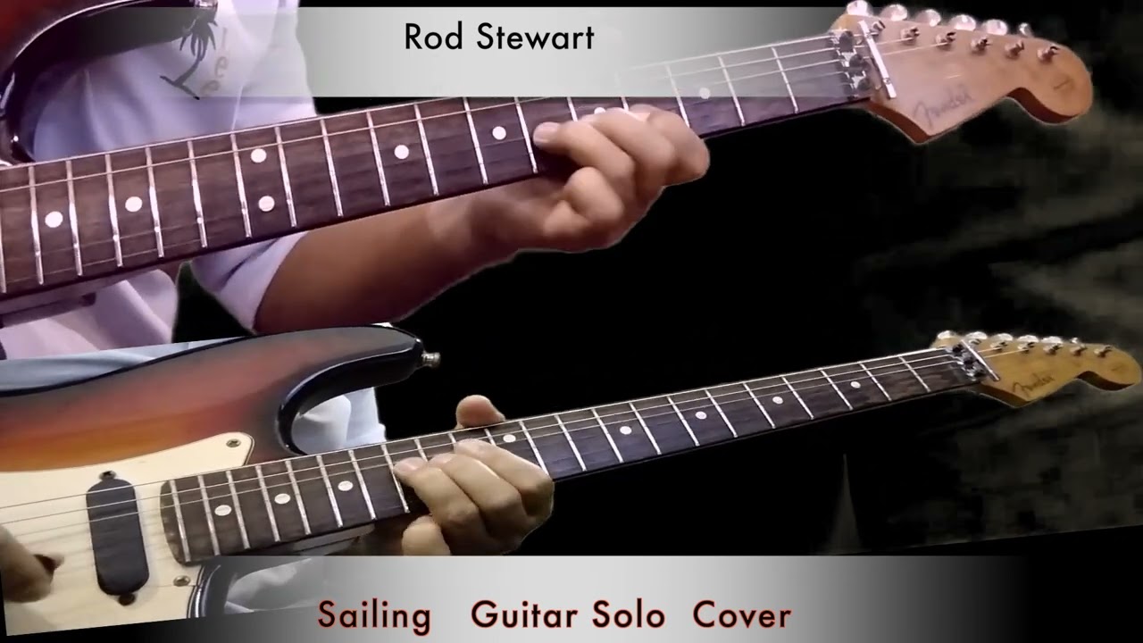Sailing (Rod Stewart )                                              Guitar solo cover
