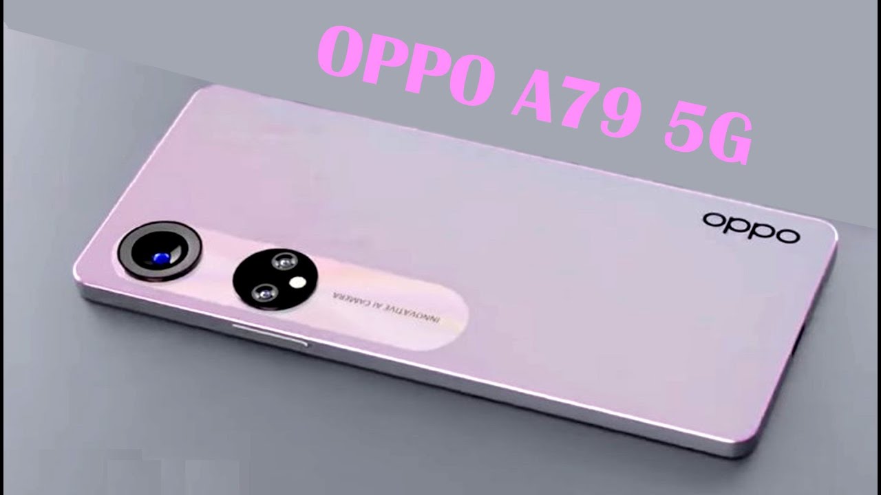 OPPO A79 5G Fast Look 2023