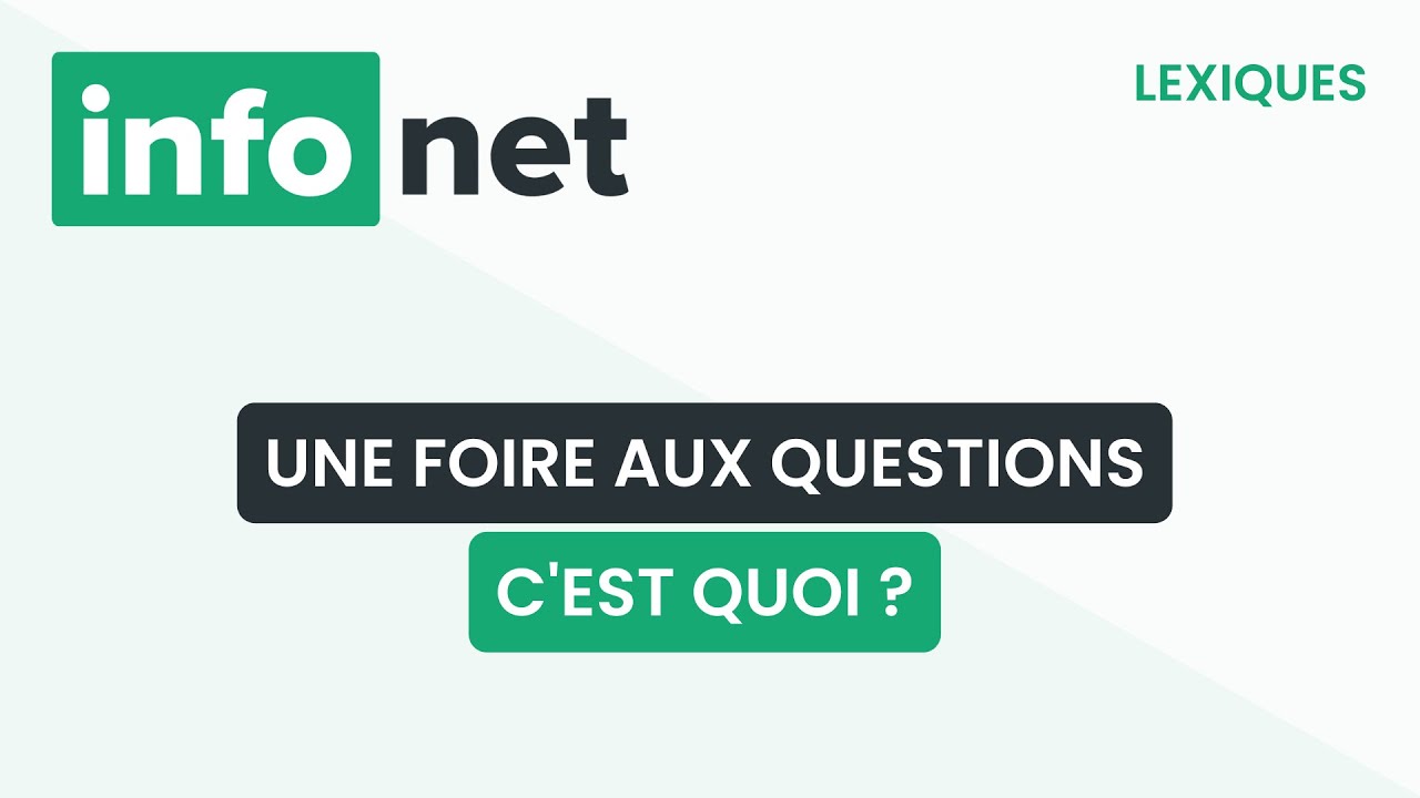 Une foire aux questions, c'est quoi ? (d&eacute;finition, aide, lexique, tuto, explication)
