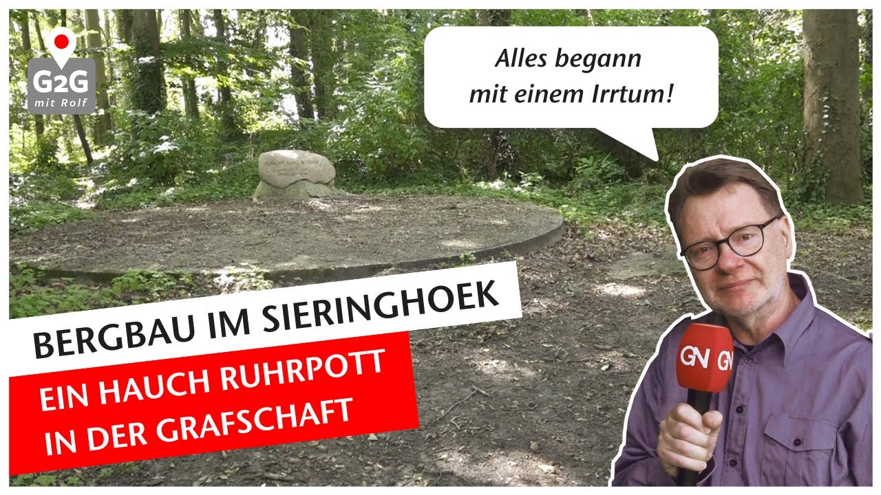 Ein Hauch von RUHRPOTT in der Grafschaft | Bergbau im Sieringhoek | Grafschaft 2go