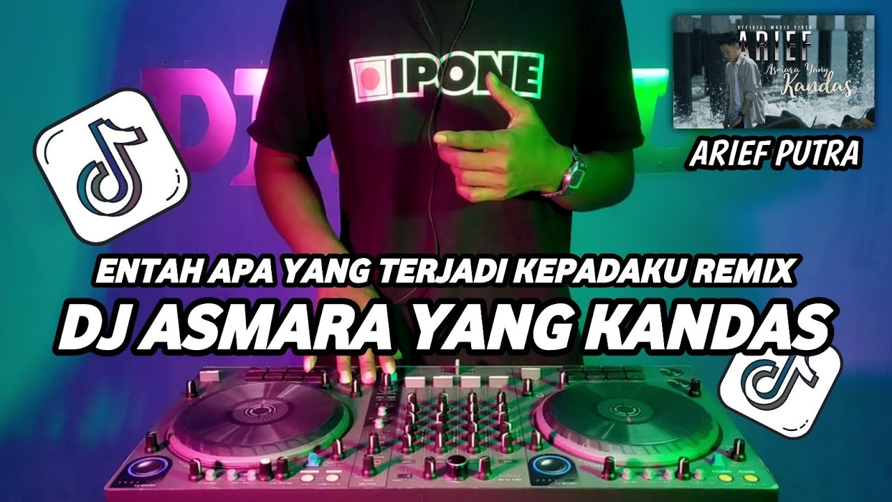 DJ ASMARA YANG KANDAS ARIEF - REMIX ENTAH APA YANG TERJADI KEPADAKU FULL BASS VIRAL TIKTOK TERBARU