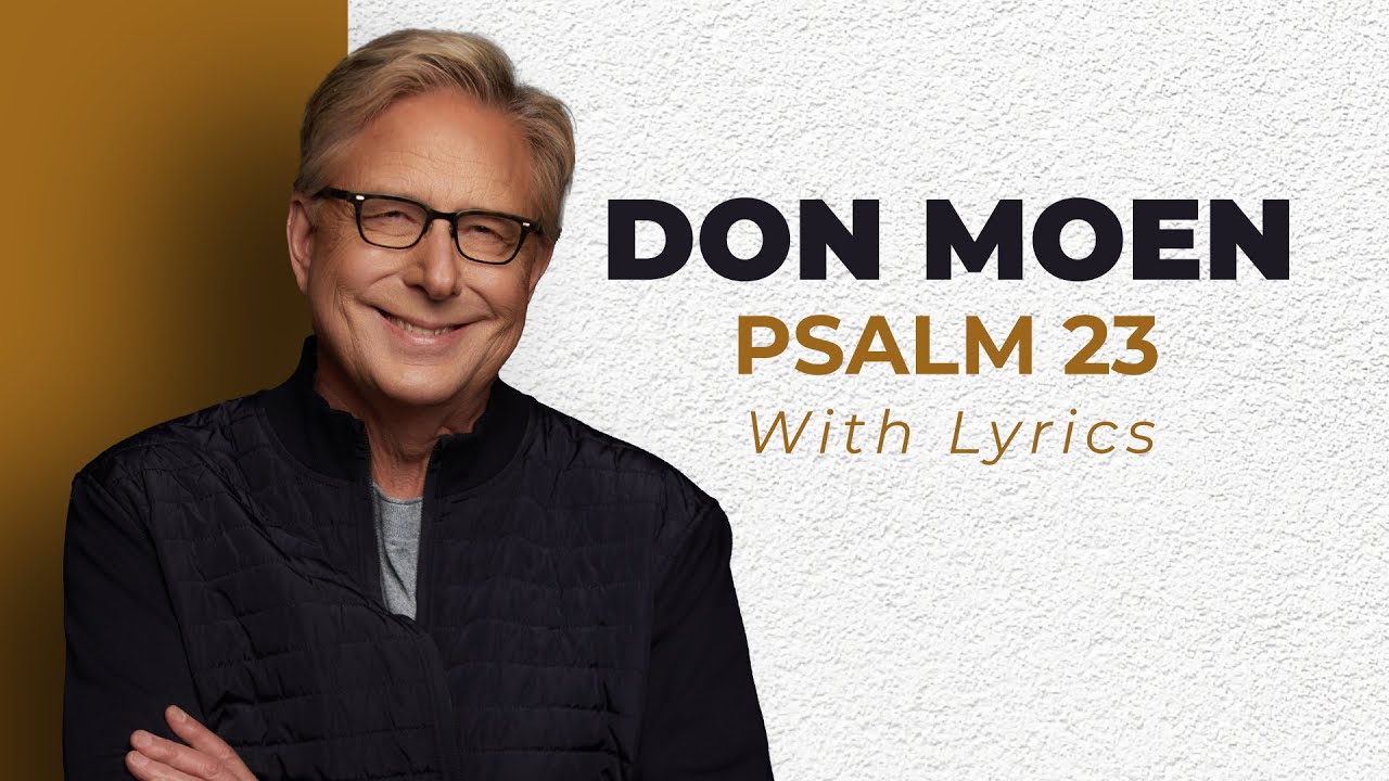Don Moen - Psalm 23 (Worship Song with Lyrics)