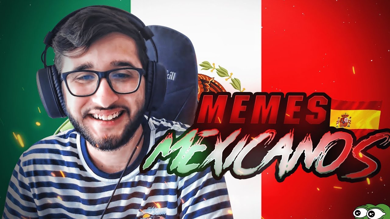 REACCIONANDO A MEMES MEXICANOS #2