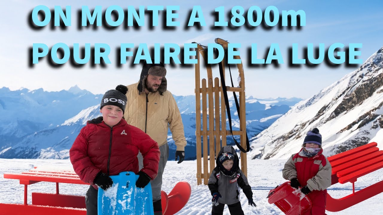 On monte à 1800M faire de la Luge 