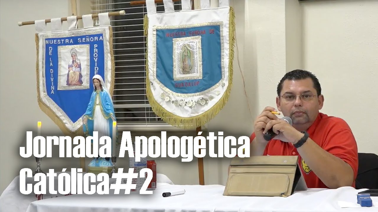 Jornada Apologética Católica   Sesión #2