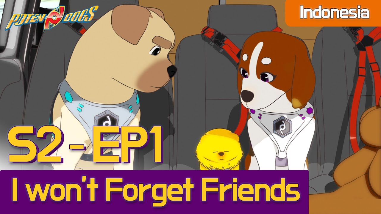 [PotenDogs S2] EP01 - I won&rsquo;t Forget l Indonesia Bahasa Version