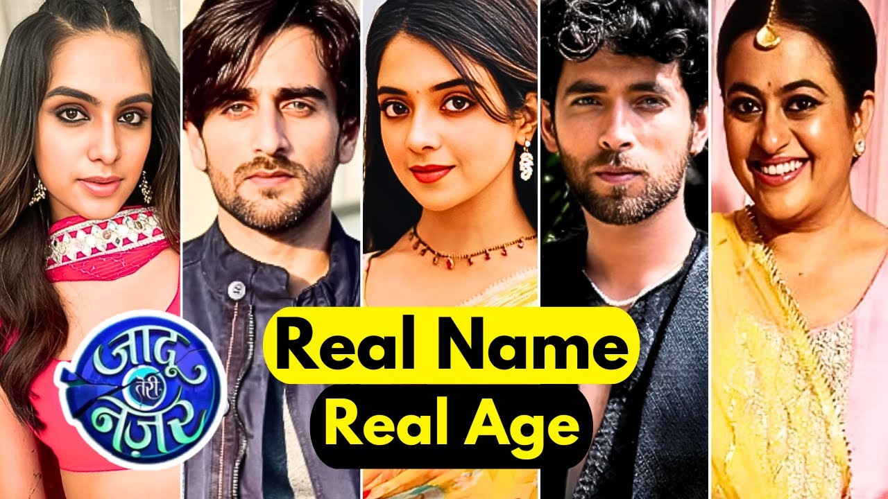 Jaadu Teri Nazar Serial Cast Name and Age | Jadu Teri Nazar Cast Name | Gauri | Vihaan | Star Plus