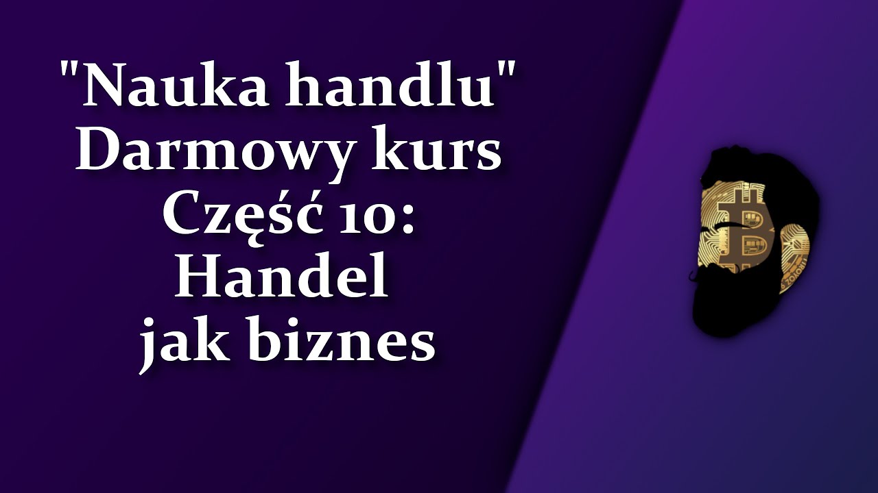 Nauka handlu - Część 10: Traktuj handel jak biznes