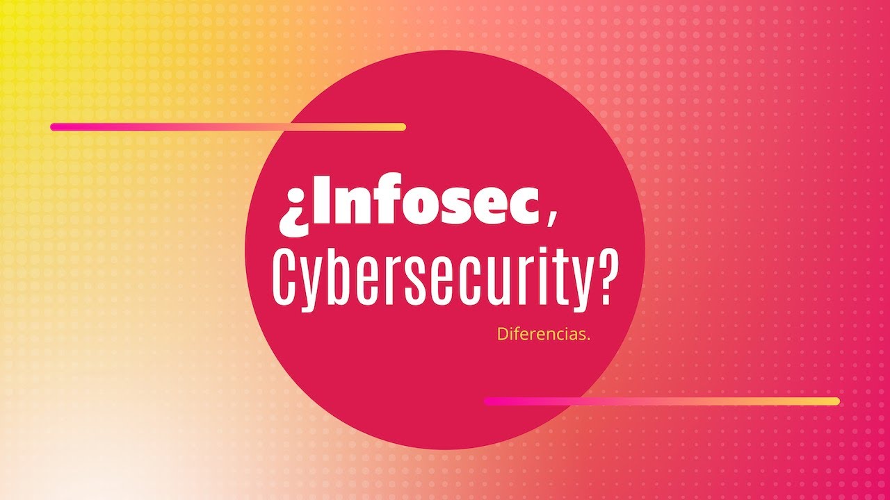 ¿Ciberseguridad o seguridad de la información? | Diferencias 🌎