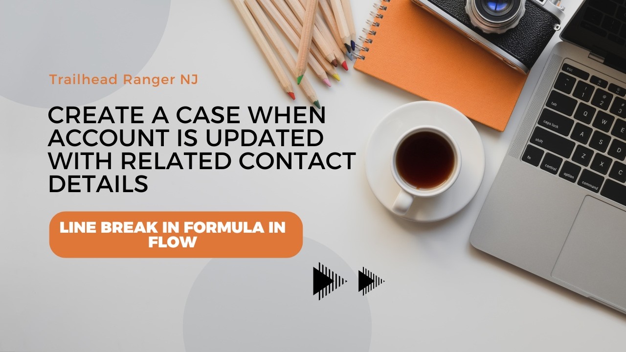 Line break on a formula in flow | Create a Case when Account is Updated with related Contact details