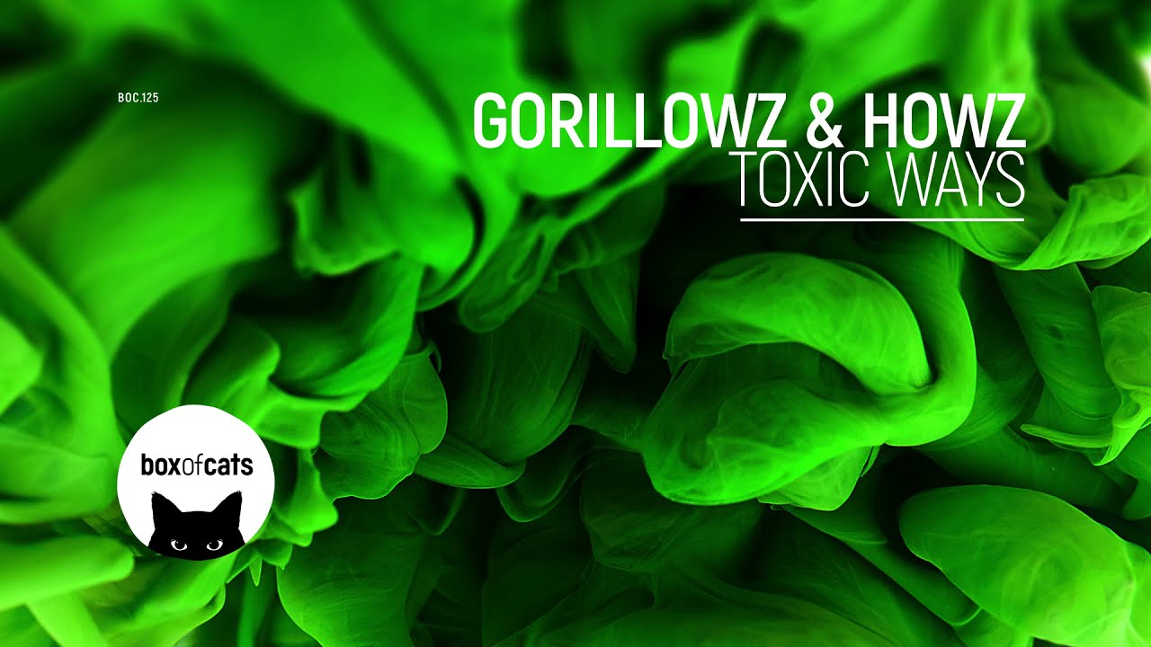 Gorillowz & Howz - Toxic Ways