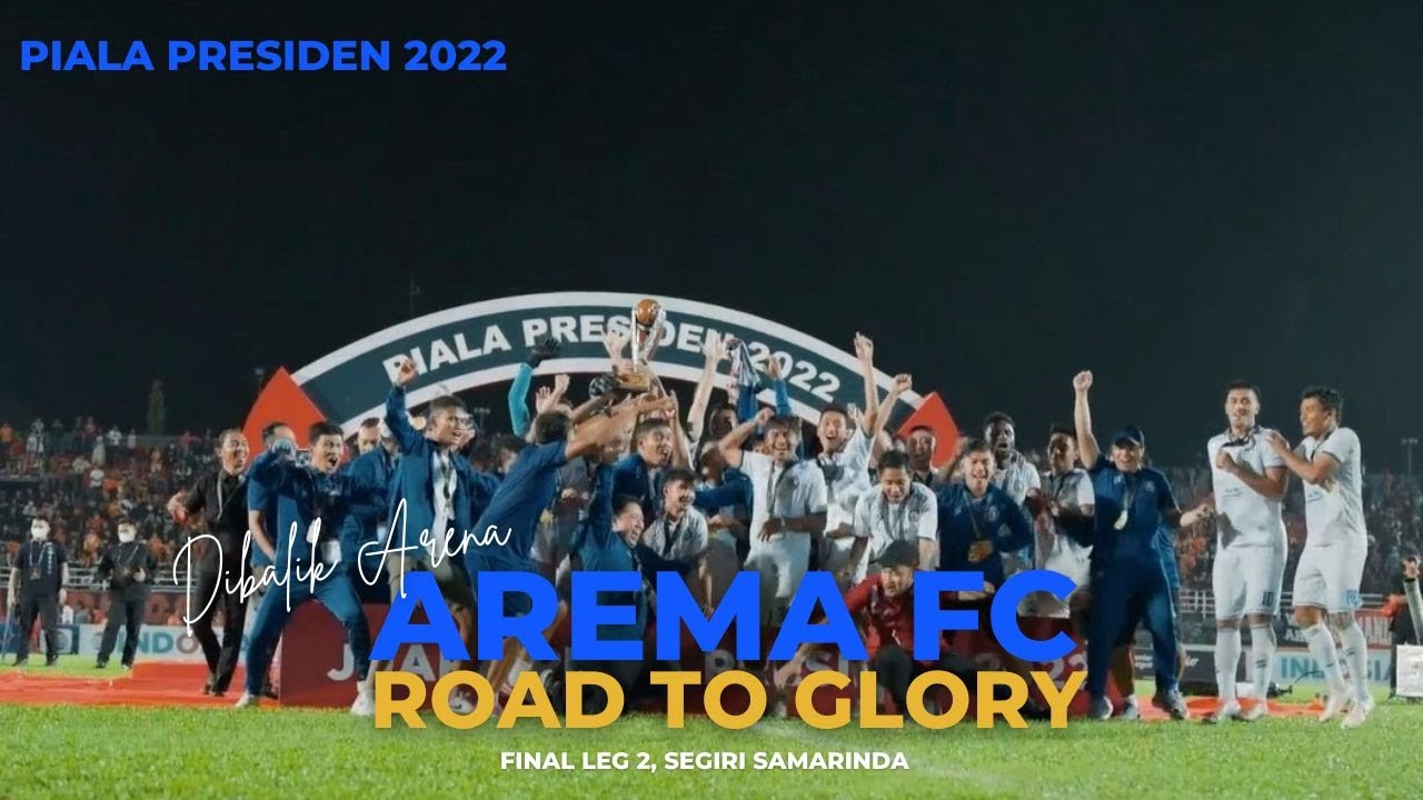 DI BALIK ARENA: ROAD TO GLORY, PIALA PRESIDEN 2022