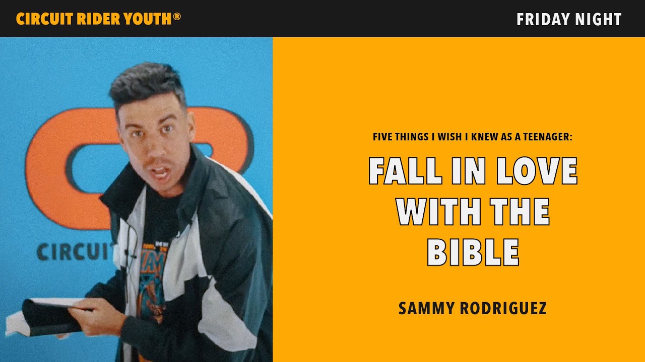 Five Things I Wish I Knew As A Teenager: Fall in Love With The Bible - Sammy Rodriguez | CR Youth
