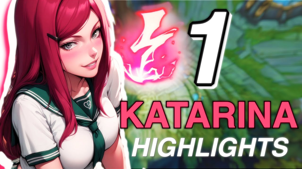 Katarina Highlights 1