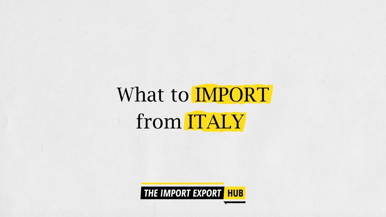 What To Import From Italy