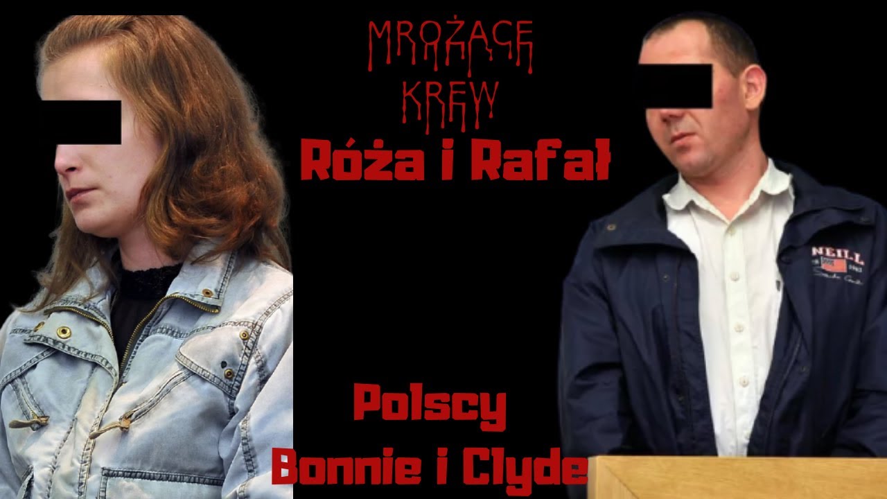 Róża i Rafał - Polscy Bonnie i Clyde