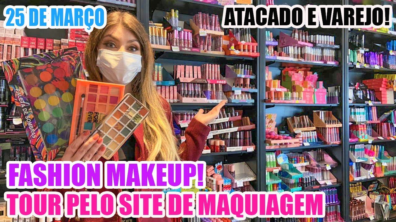 25 DE MARÇO - TOUR PELO SITE DE MAQUIAGEM - FASHION MAKEUP