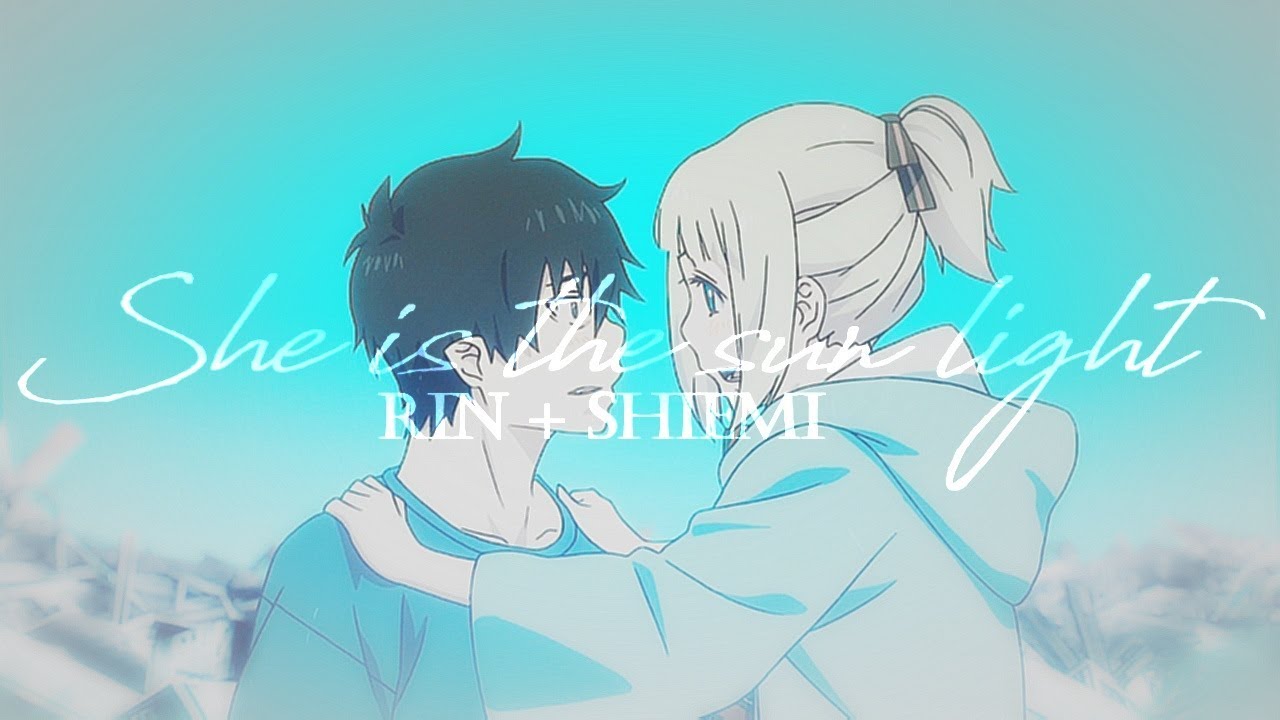 She Is The Sunlight || Rin + Shiemi