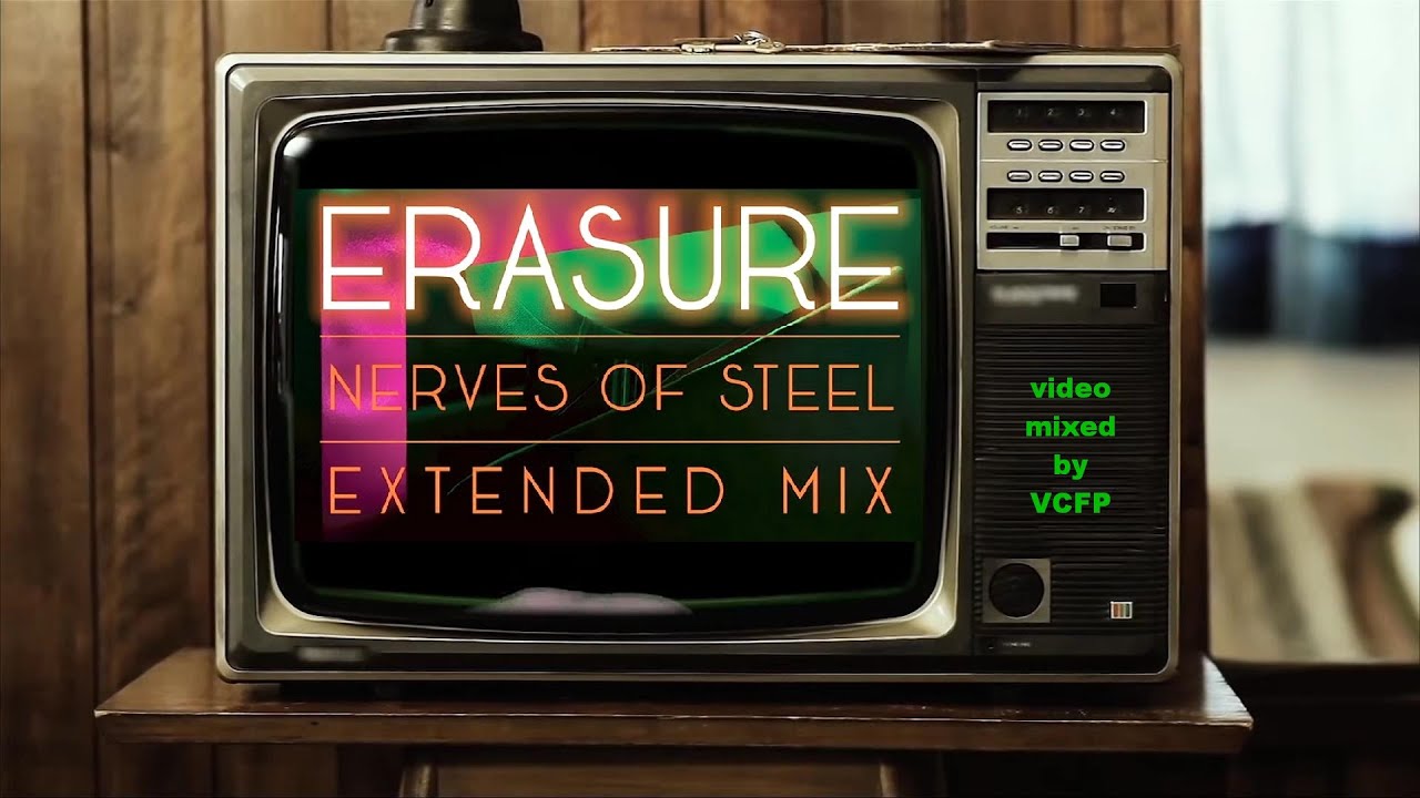 Erasure - Nerves of Steel (Extended Version by Vince Clarke)