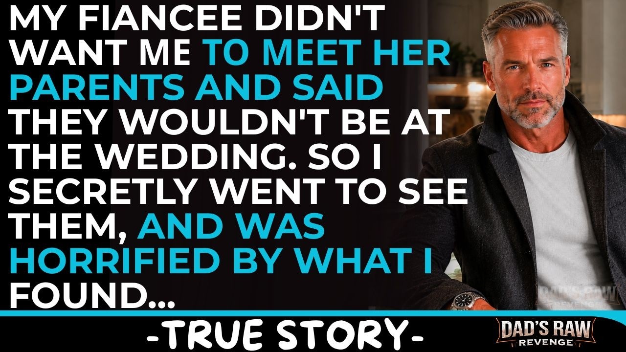 My Fianc&eacute;e Didn't Want Me To Meet Her Parents, Said They Wouldn't Be At The Wedding. So I Secretly..