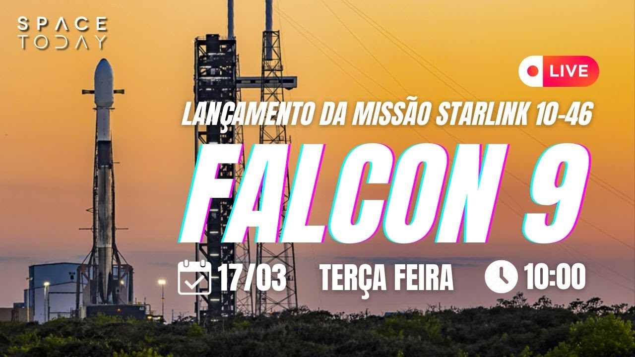 LANÇAMENTO FALCON 9 | STARLINK 10-46