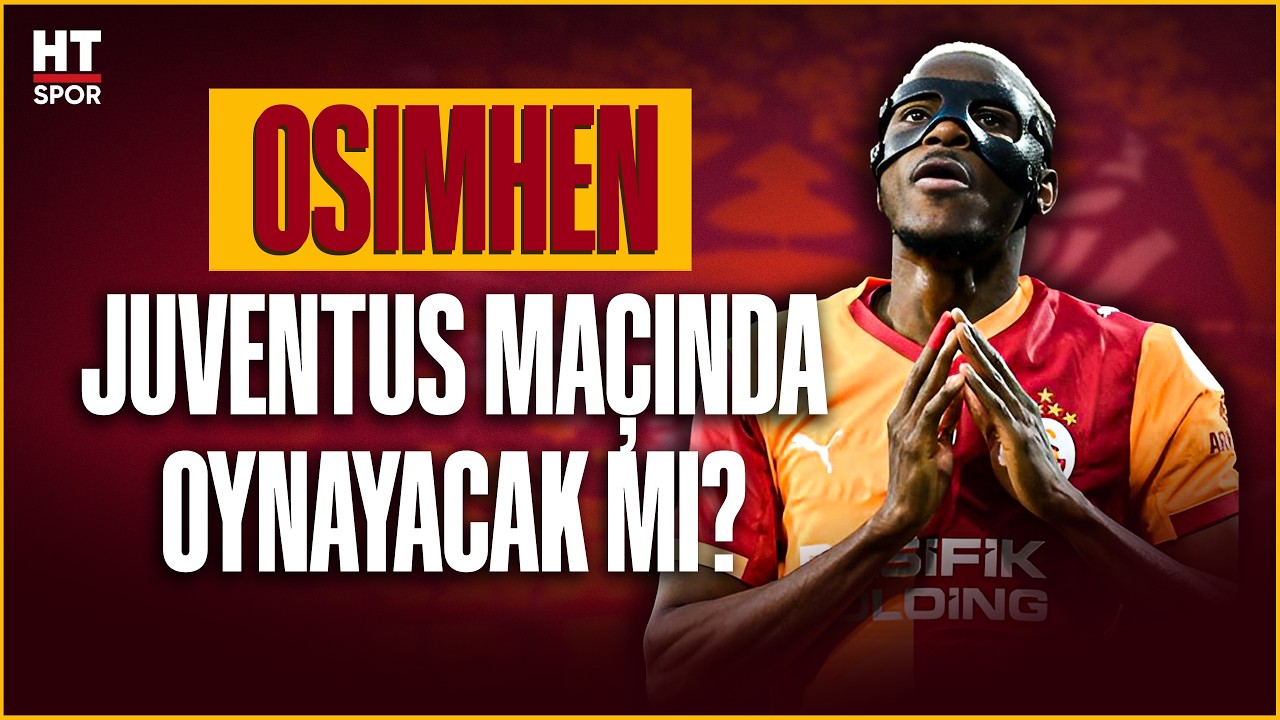 Osimhen'in son durumu netleşti! Galatasaray'ın Juventus maçı 11'i nasıl olacak?