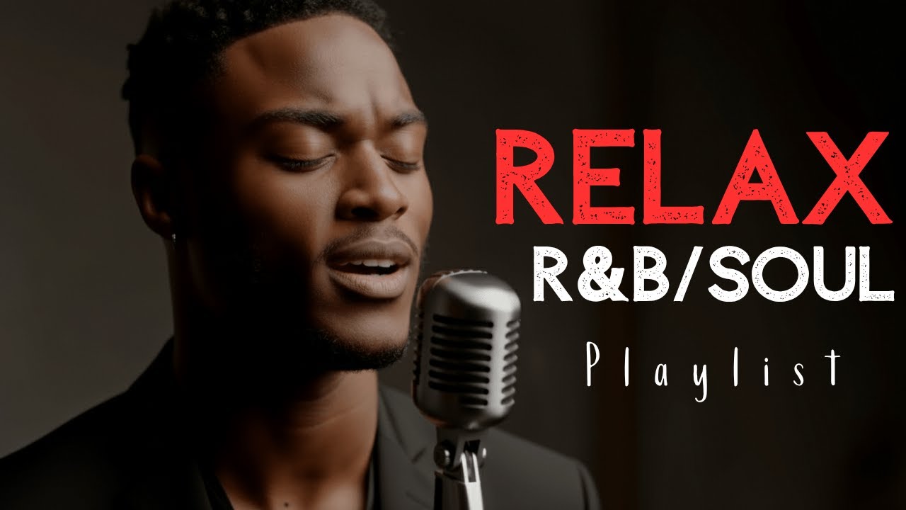 【R&B Soul】Relaxing Chill Playlist – Smooth R&B Soul Vibes - Soulful Vocals & Deep Grooves