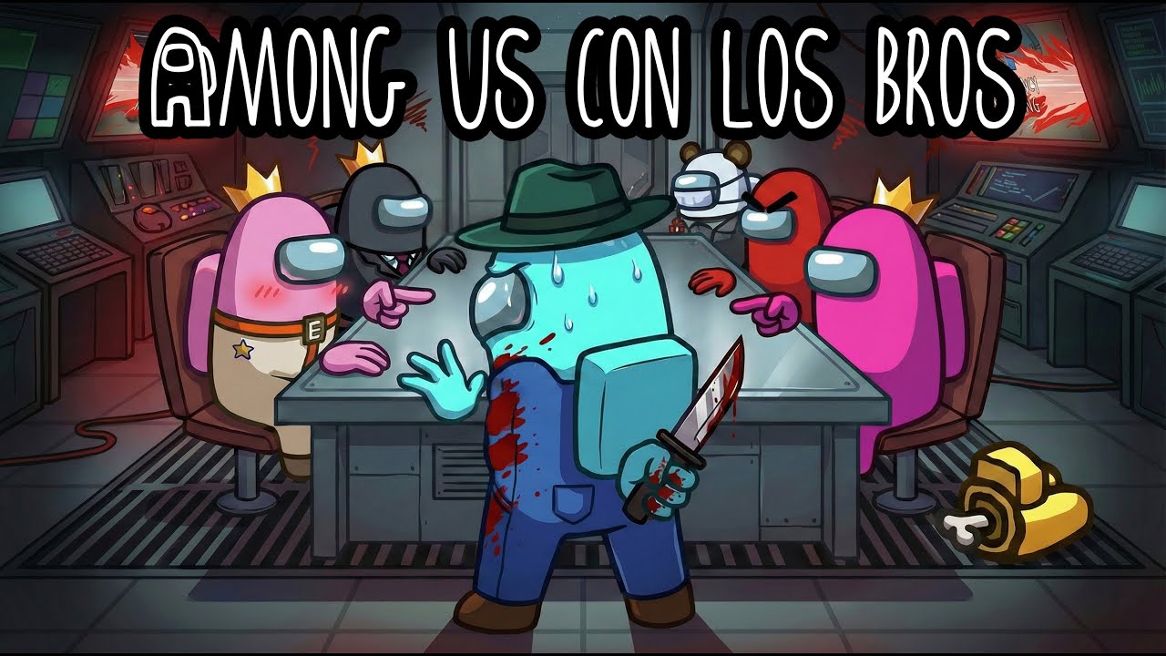 FUIMOS IMPOSTOR Y ACABAMOS con TODOS en AMONG US con LOS BROS @ElAbrahaham @Betillo